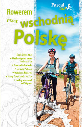 Rowerem przez wschodnią Polskę Sordyl Maciej