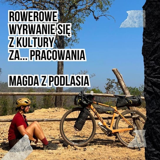 Rowerowe wyrwanie się z kultury za... pracowania - Magda z Podlasia [S05E02] - Podkast Rowerowy - podcast Peszko Piotr, Originals Earborne