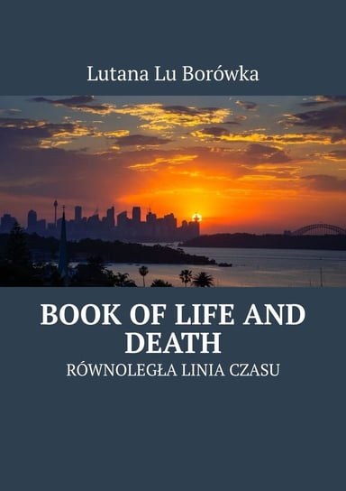 Równoległa Linia Czasu. Book of Life and Death Borówka Lutana