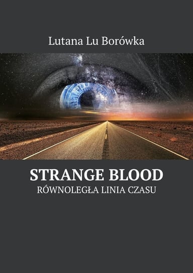 Równoległa linia czasu: Strange Blood - ebook mobi Borówka Lutana