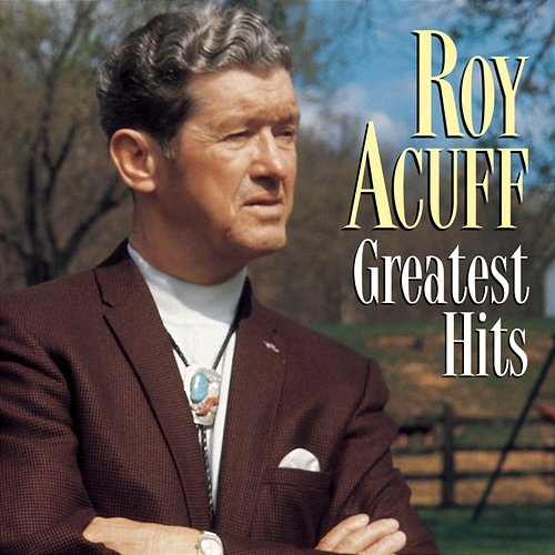 Roy Acuff's Greatest Hits Roy Acuff