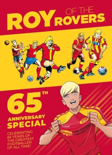 Roy of the Rovers: 65th Anniversary Special Barrie Tomlinson, Joe Colquhoun
