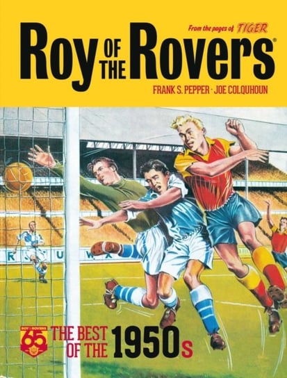 Roy of the Rovers: The Best of the 1950s Frank Pepper, Joe Colquhoun