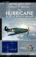 Royal Air Force Pilot's Notes for Hurricane Air Force Royal