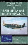 Royal Air Force Pilot's Notes for Spitfire IIA and IIB Aeroplanes Air Force Royal