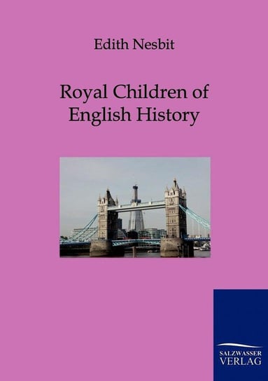 Royal Children of English History Nesbit Edith