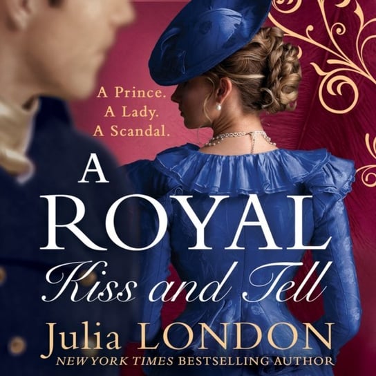 Royal Kiss And Tell (A Royal Wedding, Book 2) London Julia