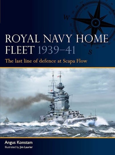 Royal Navy Home Fleet 1939-41 Konstam Angus