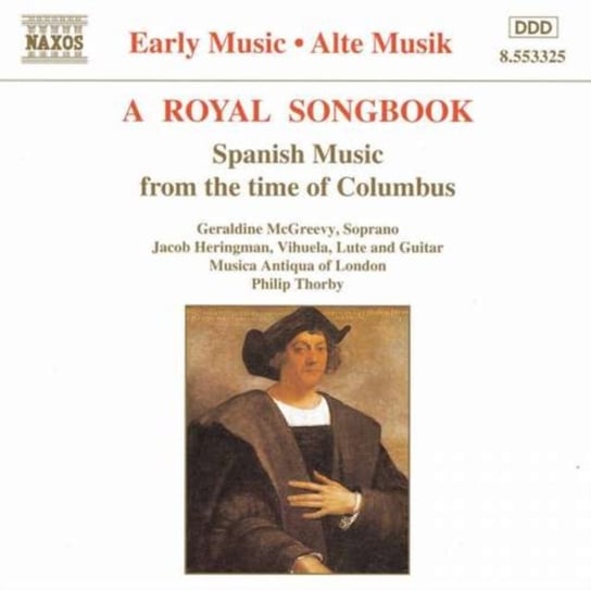 Royal Songbook. Spanish Music From The Time Of Columbus Various Artists