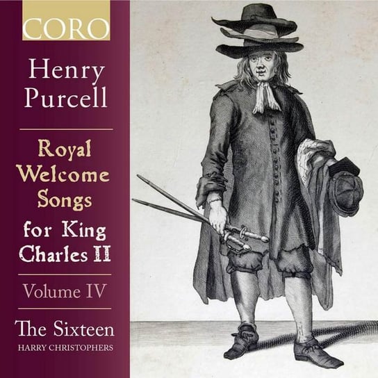 Royal Welcome Songs for King Charles II vol. 4 The Sixteen