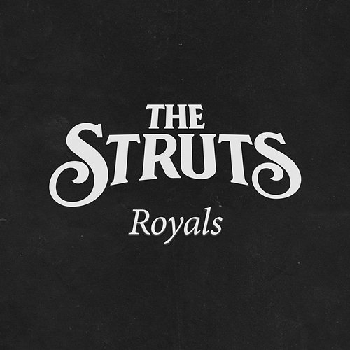 Royals The Struts