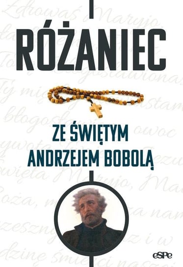 Różaniec ze świętym Andrzejem Bobolą Wojciech Frankiewicz