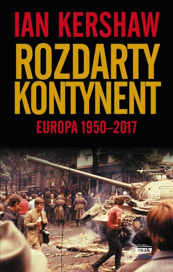 Rozdarty kontynent. Europa 1950-2017 Kershaw Ian