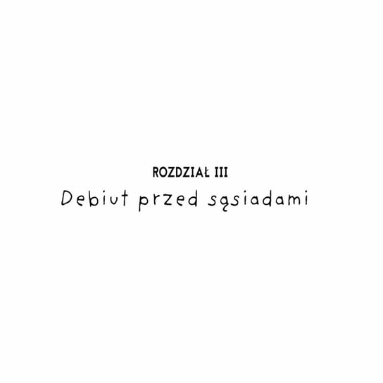 Rozdział 3/15 - Debiut przed sąsiadami - Mama Tygrys - podcast - audiobook Mama Tygrys