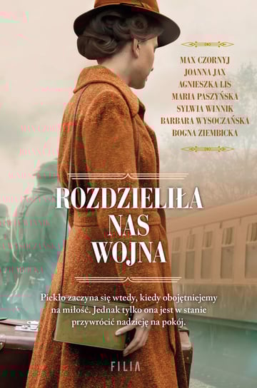Rozdzieliła nas wojna Czornyj Max, Joanna Jax, Lis Agnieszka, Paszyńska Maria, Winnik Sylwia, Wysoczańska Barbara, Ziembicka Bogna