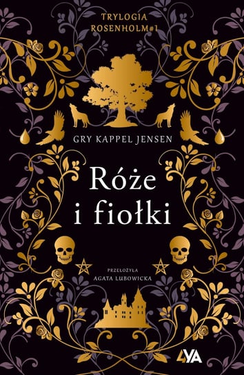 Róże i fiołki. Trylogia Rosenholm. Tom 1 Gry Kappel Jensen