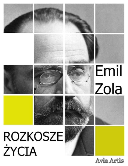 Rozkosze życia Zola Emil