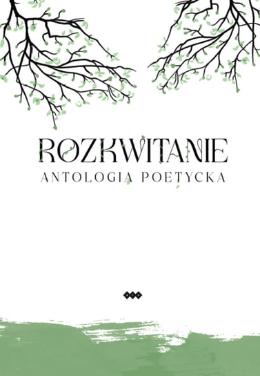 Rozkwitanie Kryściak H., I. Bober, M. Stanisławowska, E. Andrukiewicz, J. Reggel, K. Michałowska