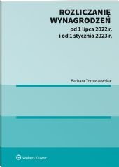 Rozliczanie wynagrodzeń od 1 lipca 2022 r. i od 1 stycznia 2023 r. Tomaszewska Barbara
