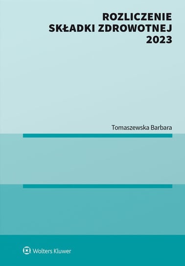 Rozliczenie składki zdrowotnej 2023 Tomaszewska Barbara