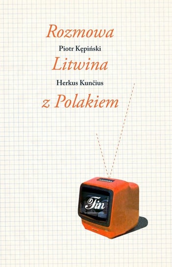 Rozmowa Litwina z Polakiem Kępiński Piotr, Kuncius Herkus