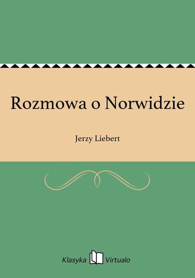 Rozmowa o Norwidzie Liebert Jerzy