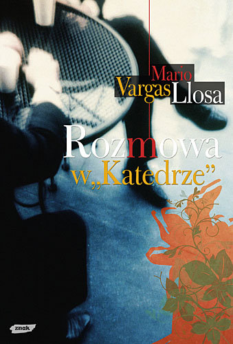 Rozmowa w "Katedrze" Llosa Mario Vargas