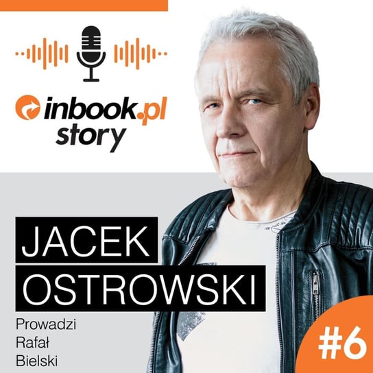 Rozmowa z Jackiem Ostrowskim o prawdziwym obliczu autora - Inbook - podcast Inbook Story