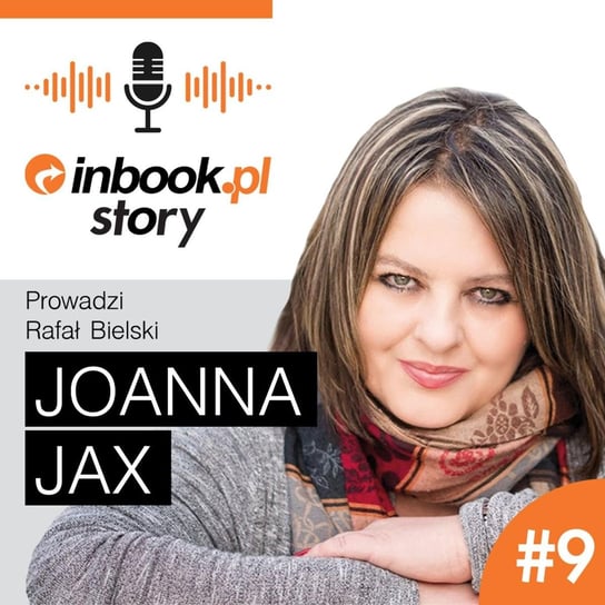 Rozmowa z Joanną Jax o najnowszej powieści „Na obcej ziemi. Nowe życie” - Inbook - podcast Inbook Story