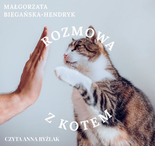 Rozmowa z kotem Biegańska-Hendryk Małgorzata