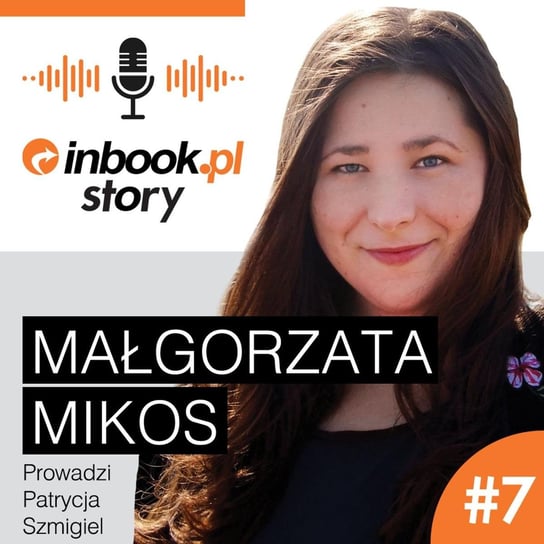 Rozmowa z Małgorzatą Mikos o powieści "Wróć do mnie" - Inbook - podcast Inbook Story