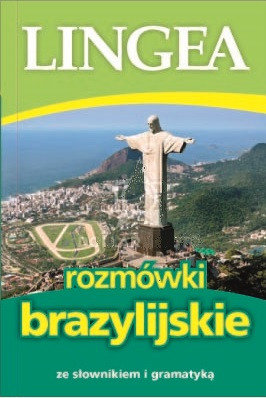 Rozmówki brazylijskie ze słownikiem i gramatyką Opracowanie zbiorowe