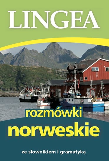 Rozmówki norweskie ze słownikiem i gramatyką Opracowanie zbiorowe