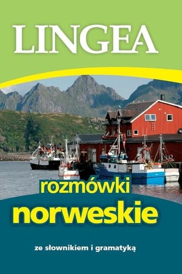 Rozmówki norweskie ze słownikiem i gramatyką Opracowanie zbiorowe