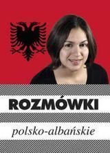 Rozmówki polsko-albańskie Opracowanie zbiorowe