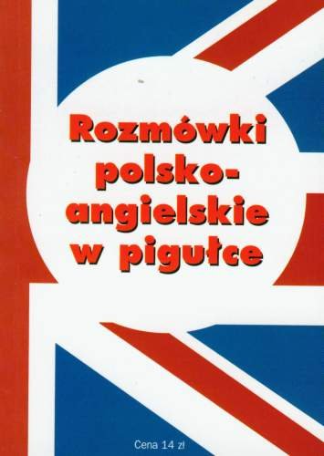 Rozmówki Polsko Angielskie w Pigułce Malczyk Małgorzata