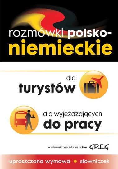 Rozmówki polsko-niemieckie: dla turystów, dla wyjeżdżających do pracy Golis Adrian, Golis Kamil
