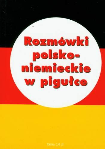 Rozmówki Polsko Niemieckie w Pigułce Korzeniowska Marta