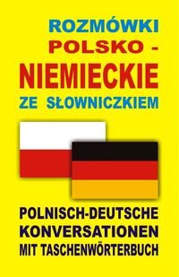 Rozmówki polsko-niemieckie ze słowniczkiem Opracowanie zbiorowe