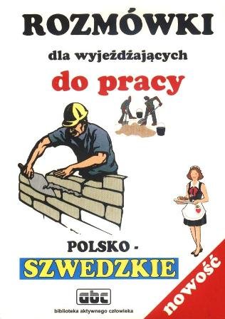 Rozmówki Polsko-Szwedzkie dla Wyjeżdżających do Pracy Górecki Stanisław, Brzeziński Jarosław