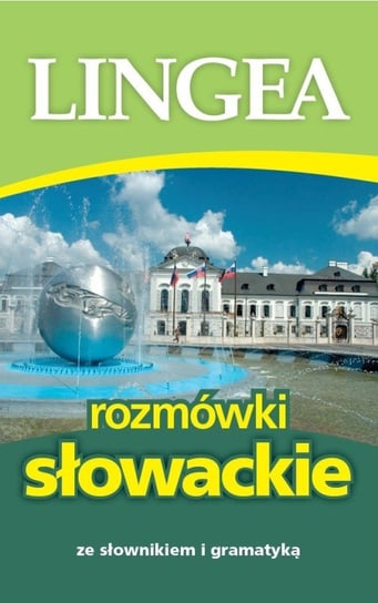 Rozmówki słowackie ze słownikiem i gramatyką Opracowanie zbiorowe