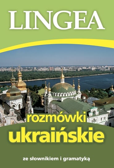 Rozmówki ukraińskie ze słownikiem i gramatyką Opracowanie zbiorowe