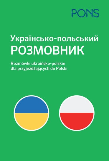 Rozmówki ukraińsko-polskie dla przyjeżdżających do Polski Opracowanie zbiorowe