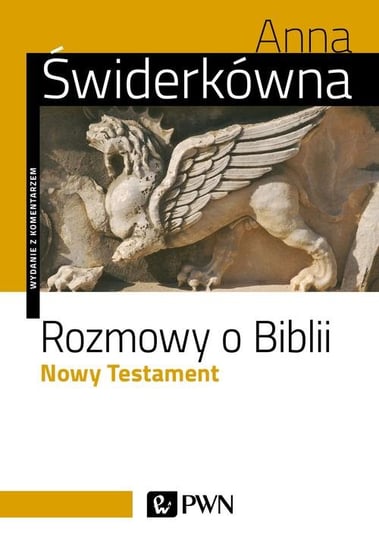 Rozmowy o Biblii. Nowy Testament Świderkówna Anna