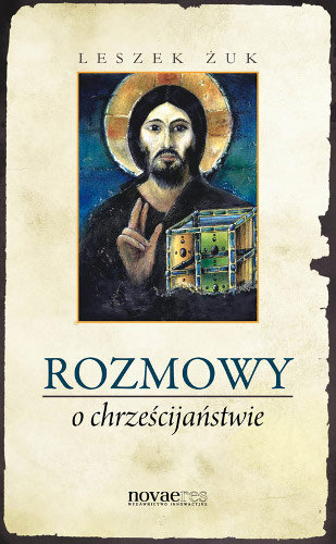 Rozmowy o chrześcijaństwie Żuk Leszek