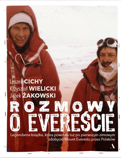 Rozmowy o Evereście Żakowski Jacek, Cichy Leszek, Wielicki Krzysztof