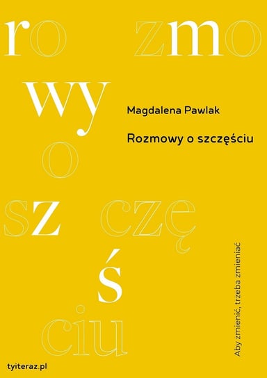 Rozmowy o szczęściu Magdalena Pawlak