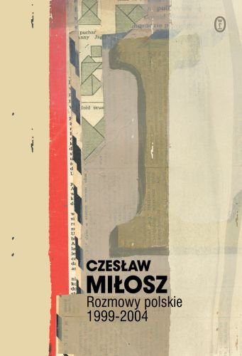 Rozmowy Polskie 1999-2004 Miłosz Czesław
