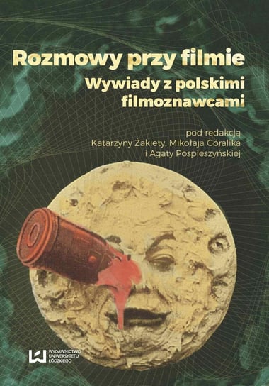 Rozmowy przy filmie. Wywiady z polskimi filmoznawcami - ebook PDF Żakieta Katarzyna, Góralik Mikołaj, Pospieszyńska Agata