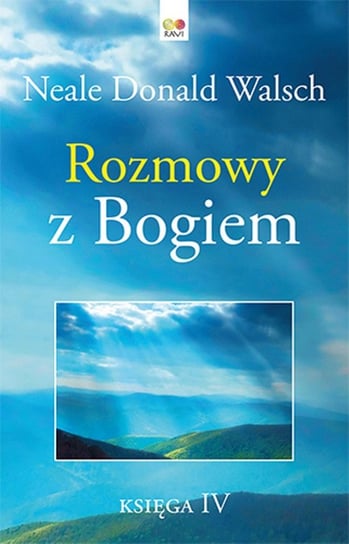 Rozmowy z Bogiem. Księga 4 Walsch Neale Donald